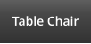 Table Chair